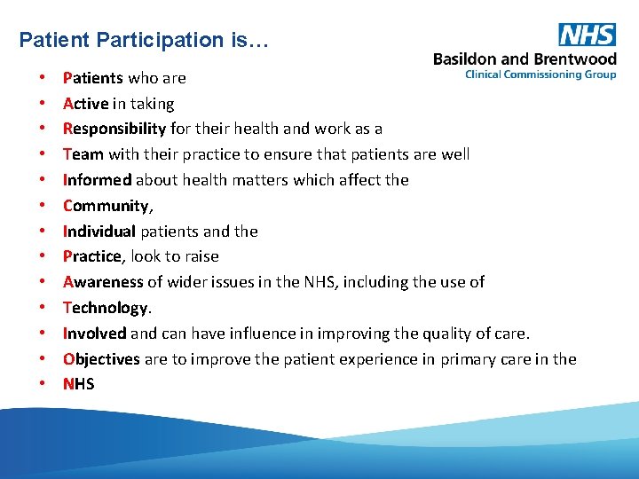 Patient Participation is… • • • • Patients who are Active in taking Responsibility