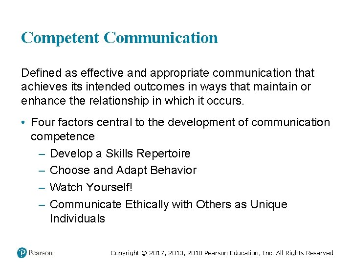 Competent Communication Defined as effective and appropriate communication that achieves its intended outcomes in