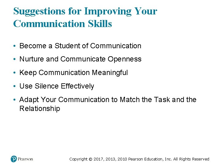 Suggestions for Improving Your Communication Skills • Become a Student of Communication • Nurture