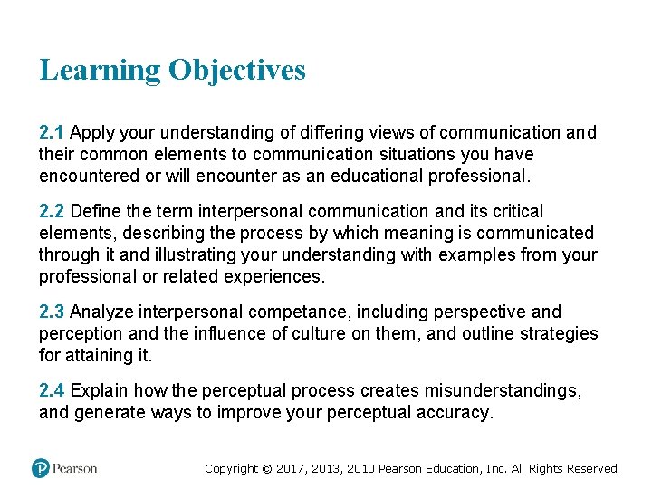 Learning Objectives 2. 1 Apply your understanding of differing views of communication and their