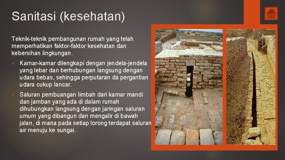 Sanitasi (kesehatan) Teknik-teknik pembangunan rumah yang telah memperhatikan faktor-faktor kesehatan dan kebersihan lingkungan. ü