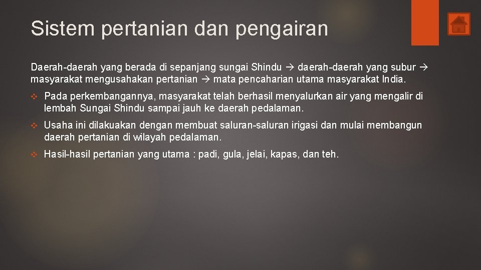 Sistem pertanian dan pengairan Daerah-daerah yang berada di sepanjang sungai Shindu daerah-daerah yang subur