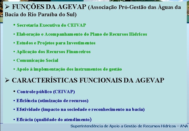Ø FUNÇÕES DA AGEVAP (Associação Pró-Gestão das Águas da Bacia do Rio Paraíba do