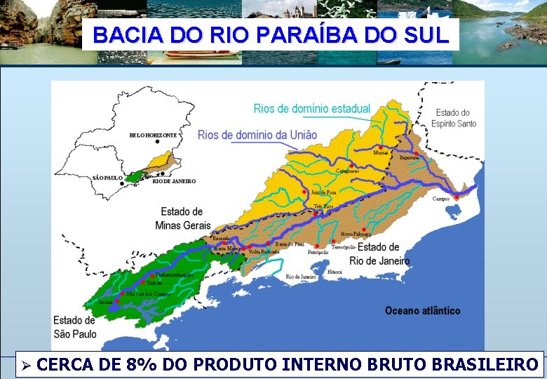 BACIA DO RIO PARAÍBA DO SUL Superintendência de Apoio a Gestão de Recursos Hídricos