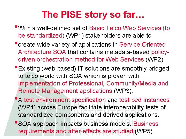 The PISE story so far… • With a well-defined set of Basic Telco Web