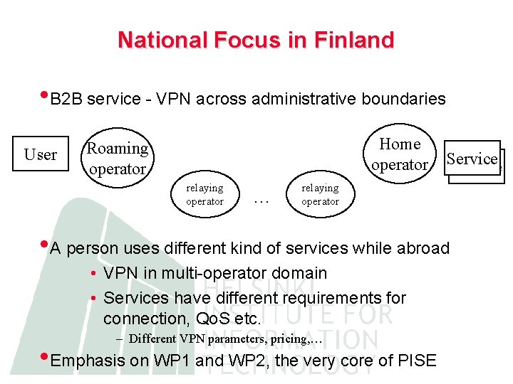 National Focus in Finland • B 2 B service - VPN across administrative boundaries