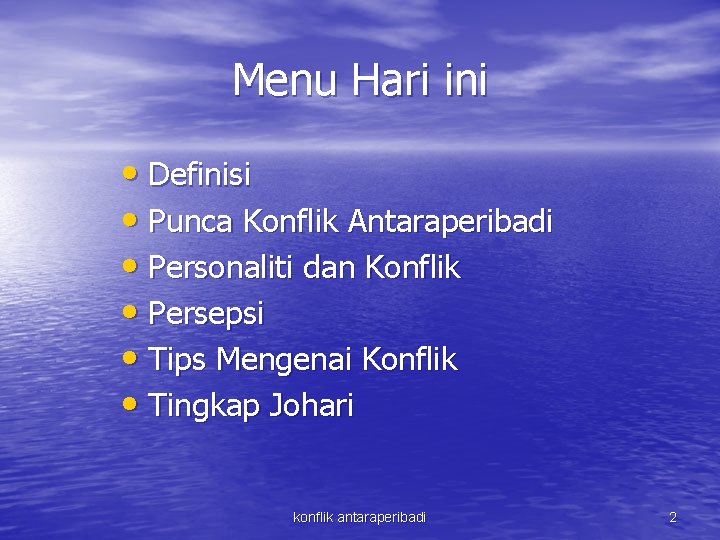 Menu Hari ini • Definisi • Punca Konflik Antaraperibadi • Personaliti dan Konflik •