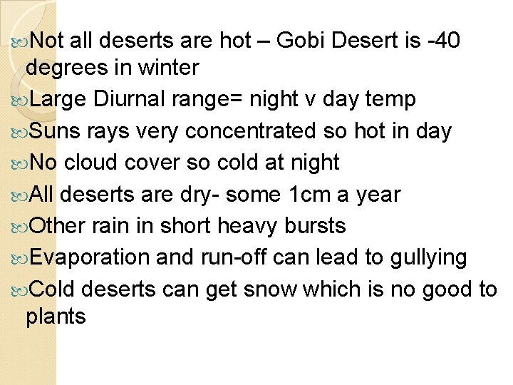  Not all deserts are hot – Gobi Desert is -40 degrees in winter