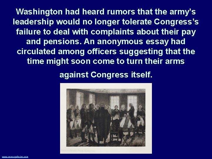 Washington had heard rumors that the army’s leadership would no longer tolerate Congress’s failure