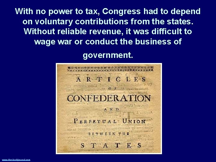 With no power to tax, Congress had to depend on voluntary contributions from the