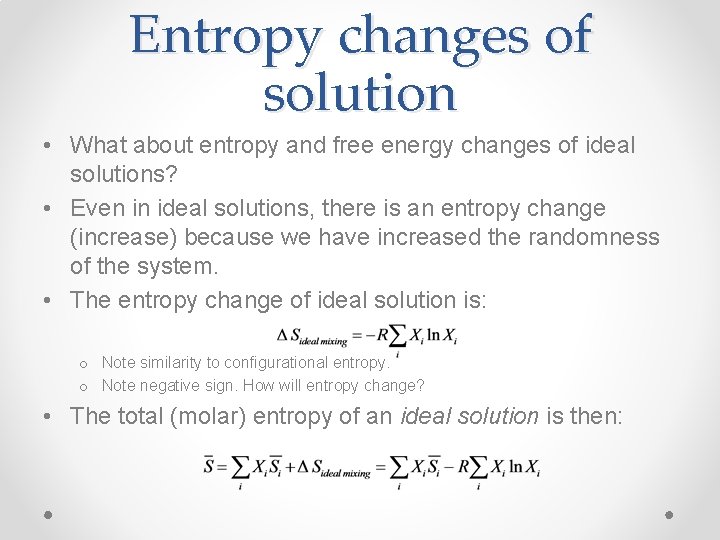 Entropy changes of solution • What about entropy and free energy changes of ideal