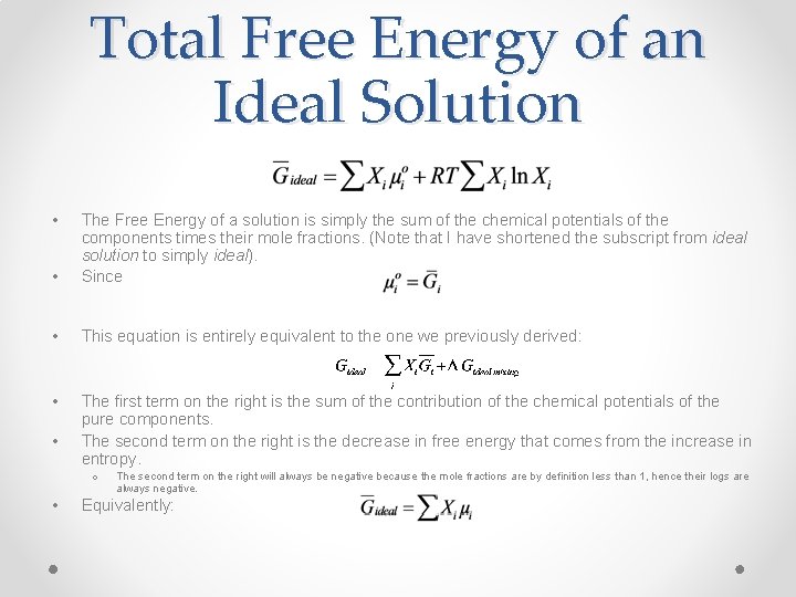 Total Free Energy of an Ideal Solution • • The Free Energy of a