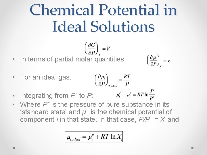 Chemical Potential in Ideal Solutions • In terms of partial molar quantities • For