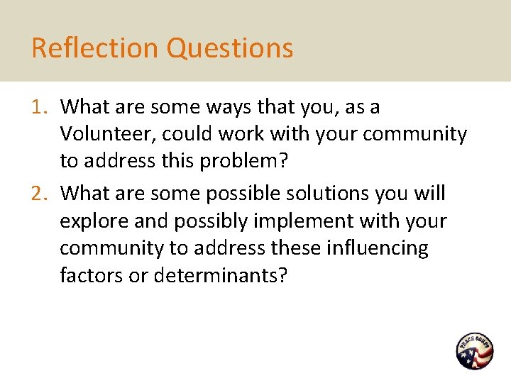 Reflection Questions 1. What are some ways that you, as a Volunteer, could work