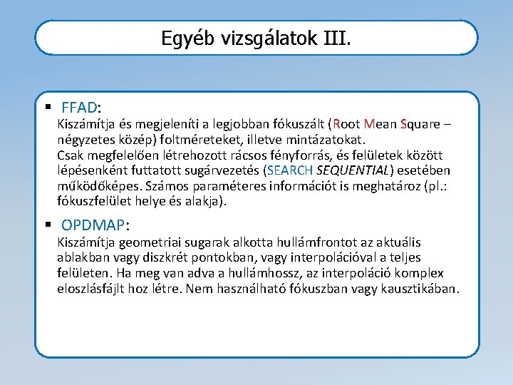 Egyéb vizsgálatok III. § FFAD: Kiszámítja és megjeleníti a legjobban fókuszált (Root Mean Square