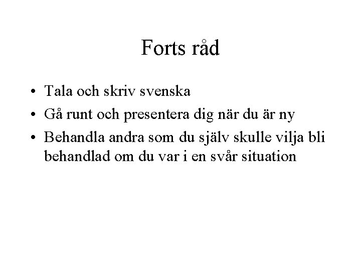 Forts råd • Tala och skriv svenska • Gå runt och presentera dig när