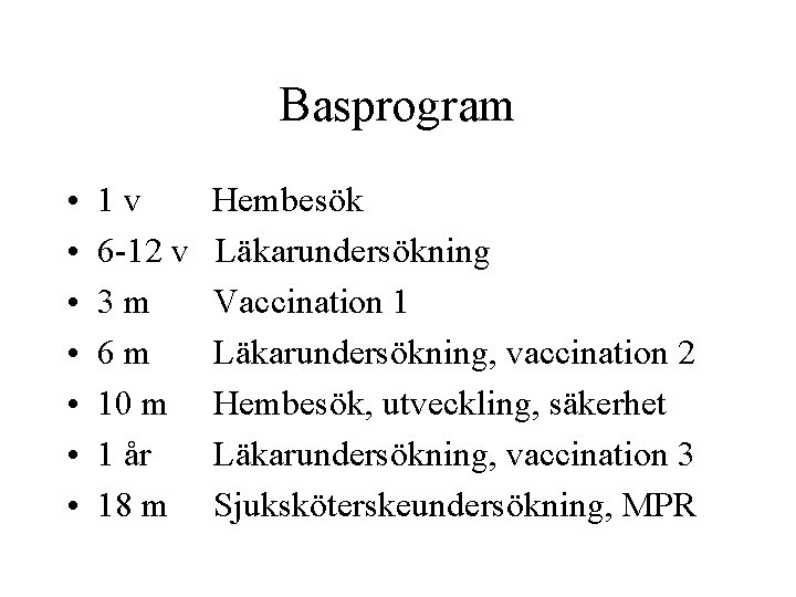 Basprogram • • 1 v 6 -12 v 3 m 6 m 10 m