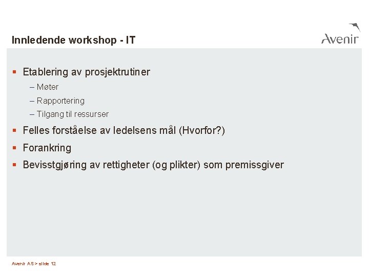 Innledende workshop - IT § Etablering av prosjektrutiner – Møter – Rapportering – Tilgang