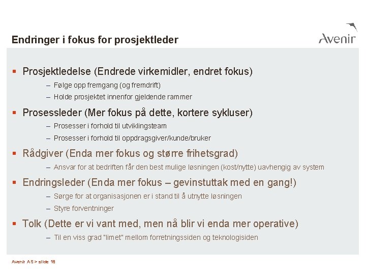 Endringer i fokus for prosjektleder § Prosjektledelse (Endrede virkemidler, endret fokus) – Følge opp