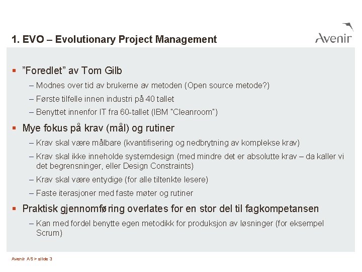 1. EVO – Evolutionary Project Management § ”Foredlet” av Tom Gilb – Modnes over