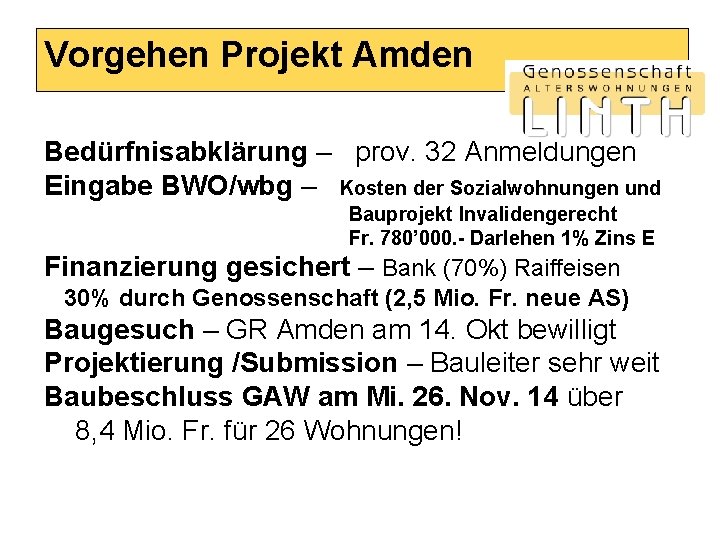 Vorgehen Projekt Amden Bedürfnisabklärung – prov. 32 Anmeldungen Eingabe BWO/wbg – Kosten der Sozialwohnungen