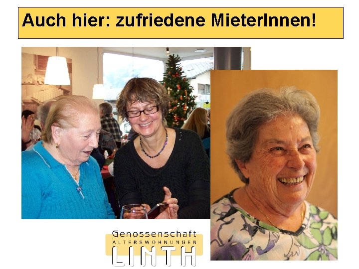 Auch hier: zufriedene Mieter. Innen! 