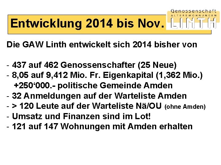 Entwicklung 2014 bis Nov. Die GAW Linth entwickelt sich 2014 bisher von - 437