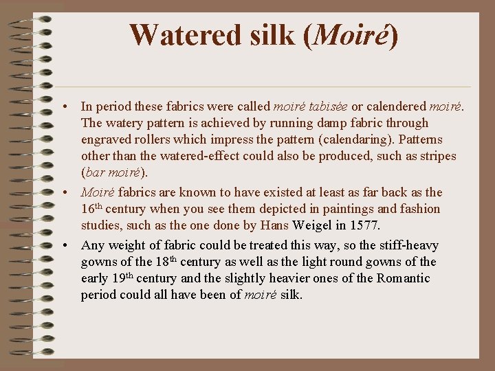 Watered silk (Moiré) • In period these fabrics were called moiré tabisée or calendered