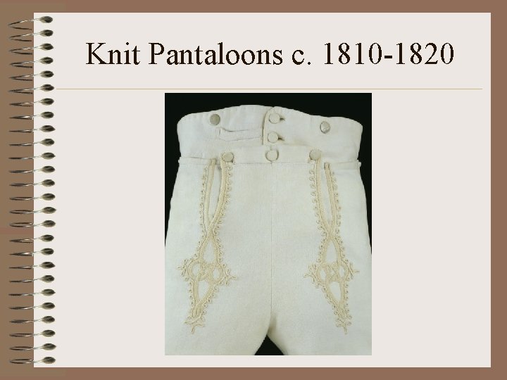 Knit Pantaloons c. 1810 -1820 