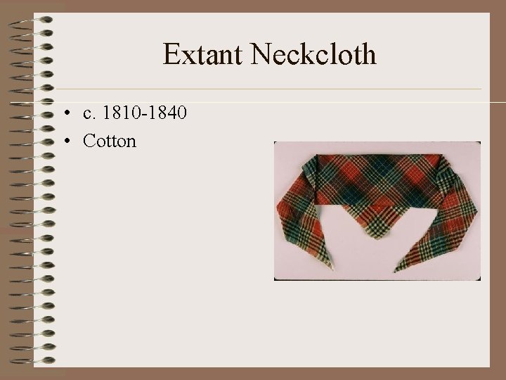 Extant Neckcloth • c. 1810 -1840 • Cotton 