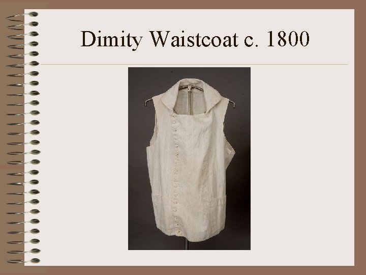 Dimity Waistcoat c. 1800 
