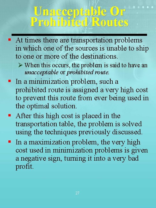 Unacceptable Or Prohibited Routes § At times there are transportation problems in which one