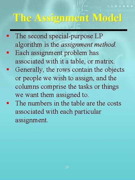 The Assignment Model § The second special-purpose LP algorithm is the assignment method. §