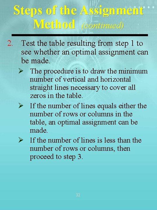 Steps of the Assignment Method (continued) 2. Test the table resulting from step 1