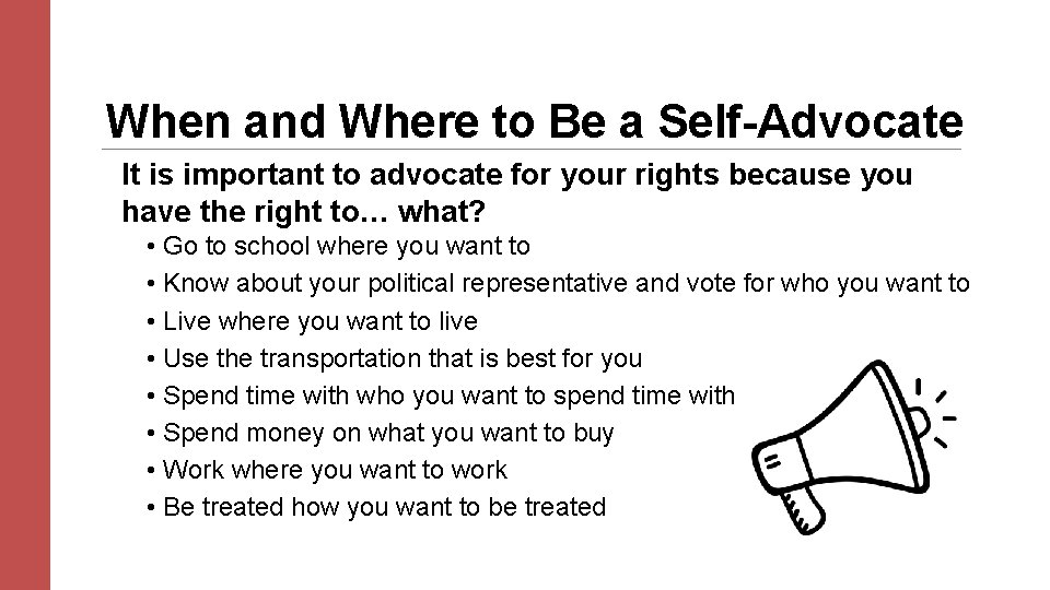 When and Where to Be a Self-Advocate It is important to advocate for your