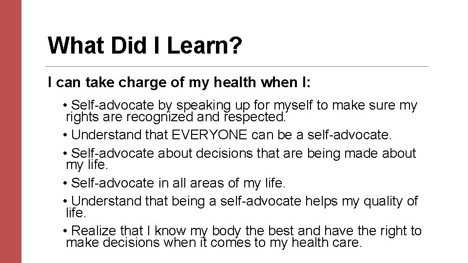 What Did I Learn? I can take charge of my health when I: •