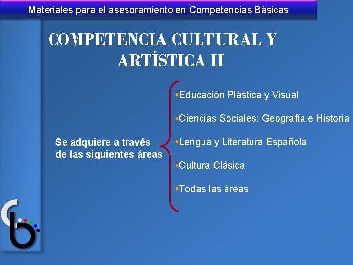 Materiales para el asesoramiento en Competencias Básicas COMPETENCIA CULTURAL Y ARTÍSTICA II §Educación Plástica