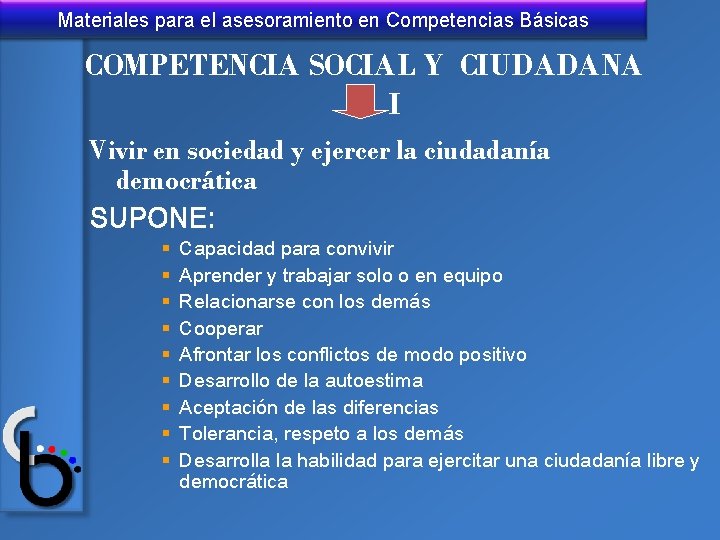 Materiales para el asesoramiento en Competencias Básicas COMPETENCIA SOCIAL Y CIUDADANA I Vivir en