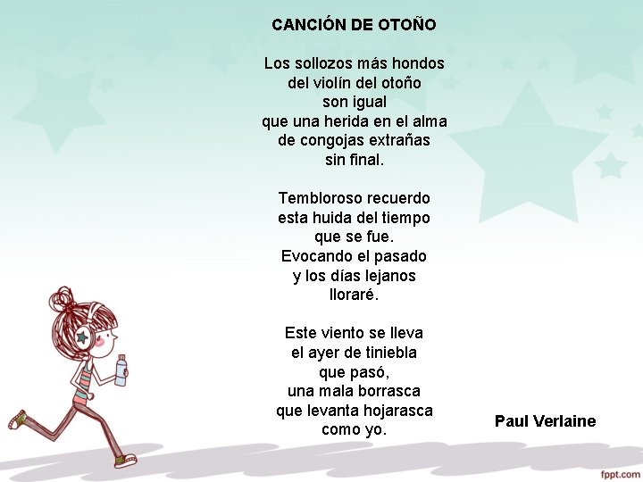 CANCIÓN DE OTOÑO Los sollozos más hondos del violín del otoño son igual que