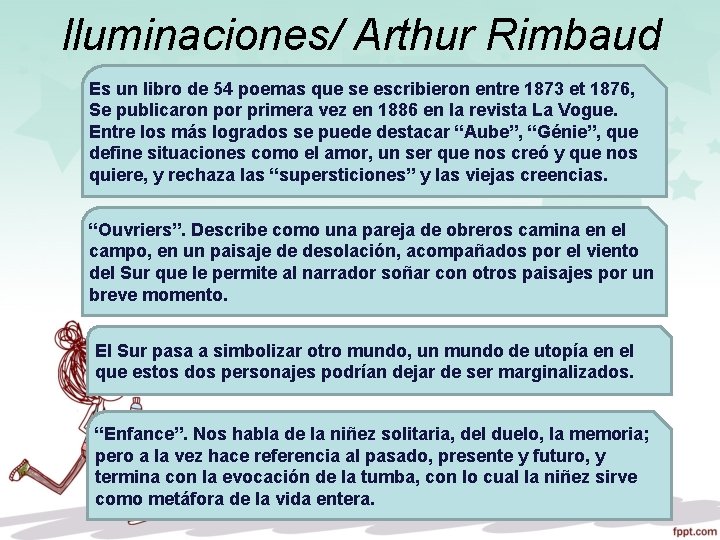 Iluminaciones/ Arthur Rimbaud Es un libro de 54 poemas que se escribieron entre 1873