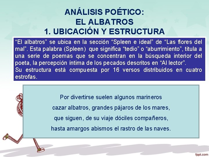 ANÁLISIS POÉTICO: EL ALBATROS 1. UBICACIÓN Y ESTRUCTURA “El albatros” se ubica en la