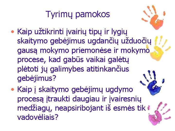 Tyrimų pamokos • Kaip užtikrinti įvairių tipų ir lygių skaitymo gebėjimus ugdančių užduočių gausą