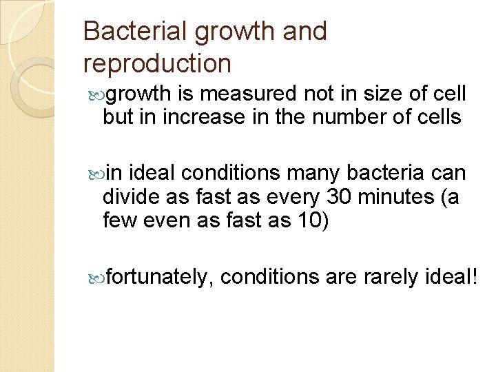 Bacterial growth and reproduction growth is measured not in size of cell but in
