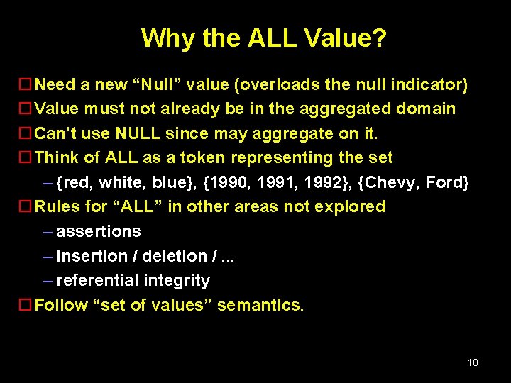 Why the ALL Value? o. Need a new “Null” value (overloads the null indicator)