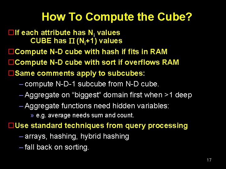 How To Compute the Cube? o. If each attribute has Ni values CUBE has