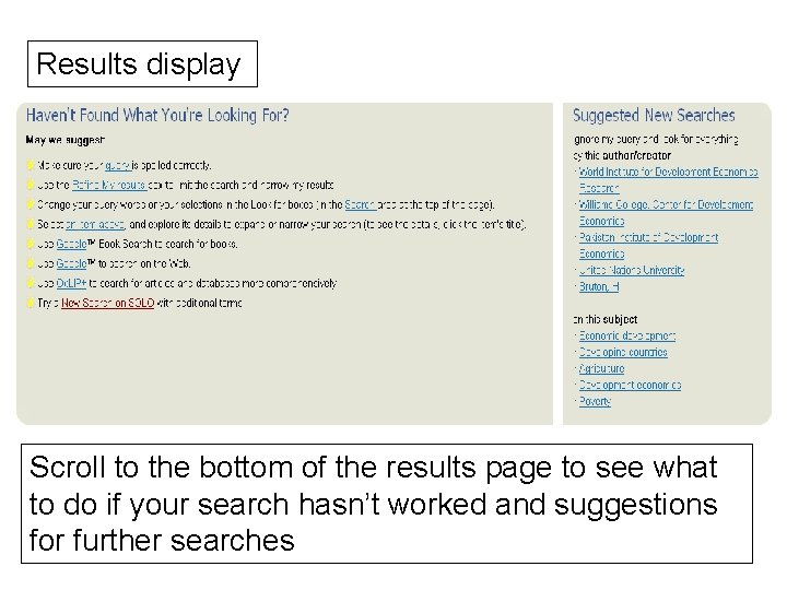 Results display Scroll to the bottom of the results page to see what to