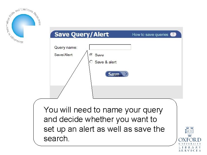 You will need to name your query and decide whether you want to set