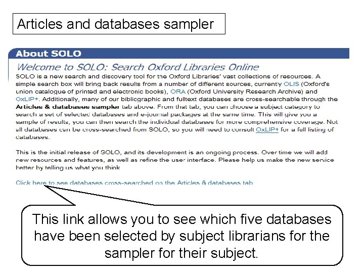 Articles and databases sampler This link allows you to see which five databases have