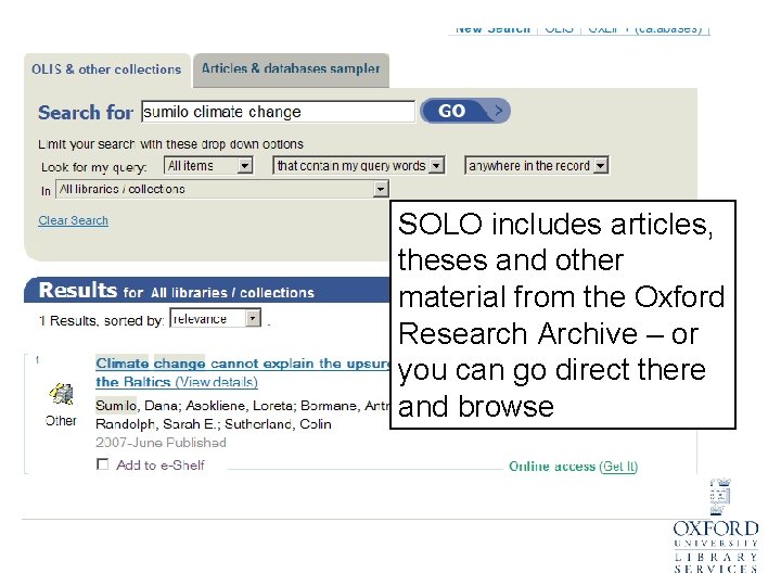 SOLO includes articles, theses and other material from the Oxford Research Archive – or