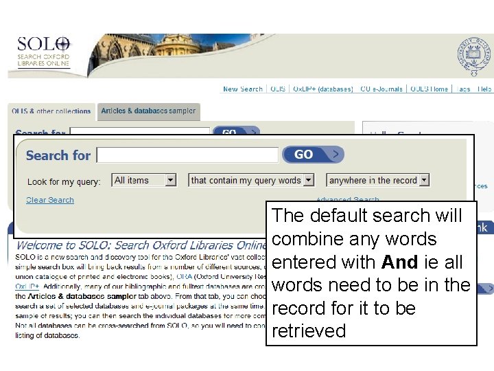 The default search will combine any words entered with And ie all words need